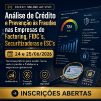 Análise de Crédito e Prevenção às Fraudes nas Empresas de Factoring, FIDC´s, Securitizadoras e ESC´s.