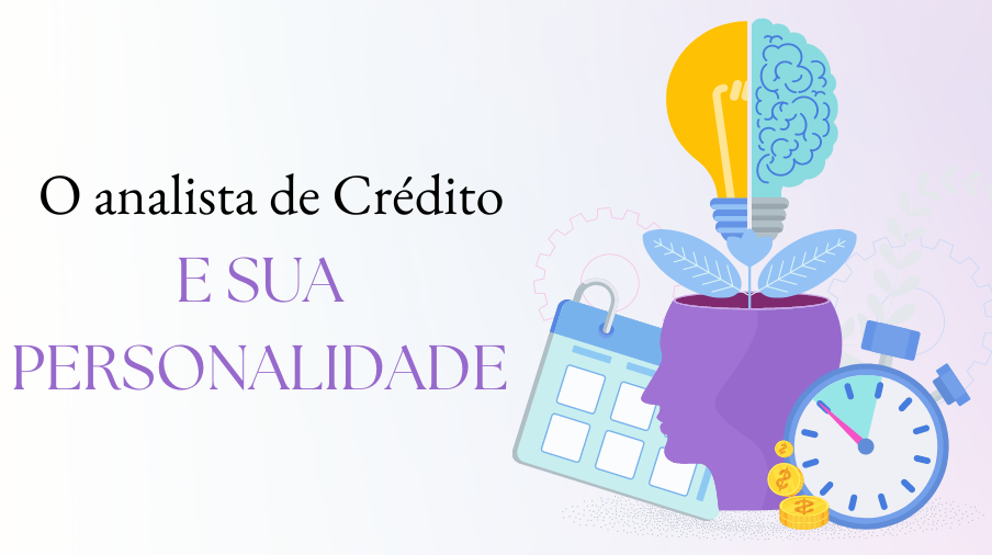Leia mais sobre o artigo O analista de crédito e sua personalidade.